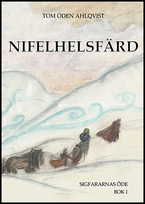 Ahlqvist, Tom Oden | Nifelhelsfärd
