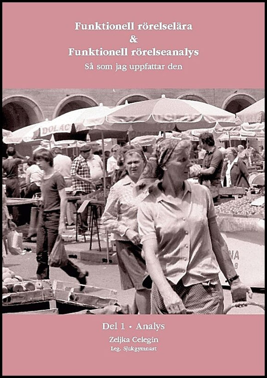 Celegin, Zeljka | Funktionell rörelselära och Funktionell rörelseanalys så som jag uppfattar