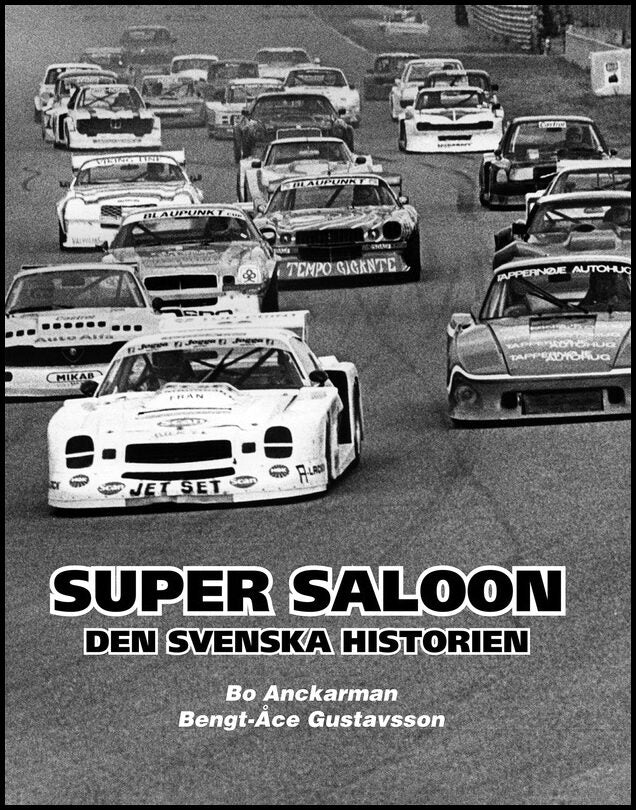 Anckarman, Bo| Gustavsson, Bengt-Åce | Super Saloon : Den svenska historien