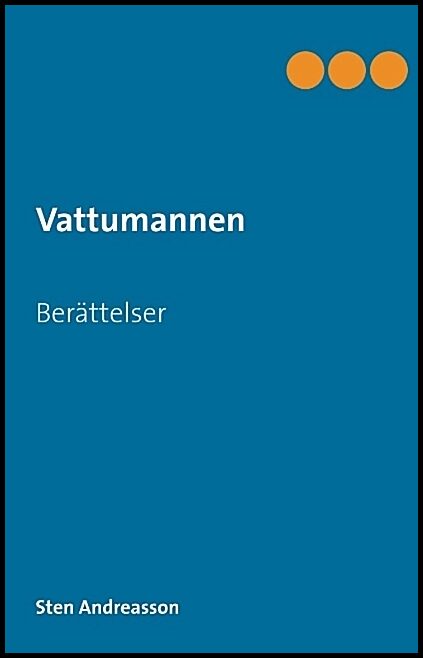 Andreasson, Sten | Vattumannen : Berättelser