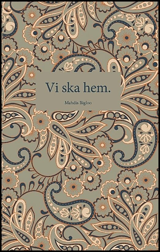 Bigloo, Mahdis | Vi ska hem