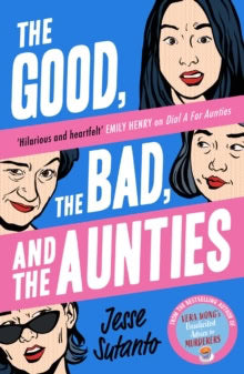 Sutanto, Jesse | The Good, the Bad, and the Aunties