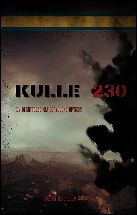 Hagerblom Sjöquist, Milton | Weber, William | Kulle 230 : En berättelse om djävulens division