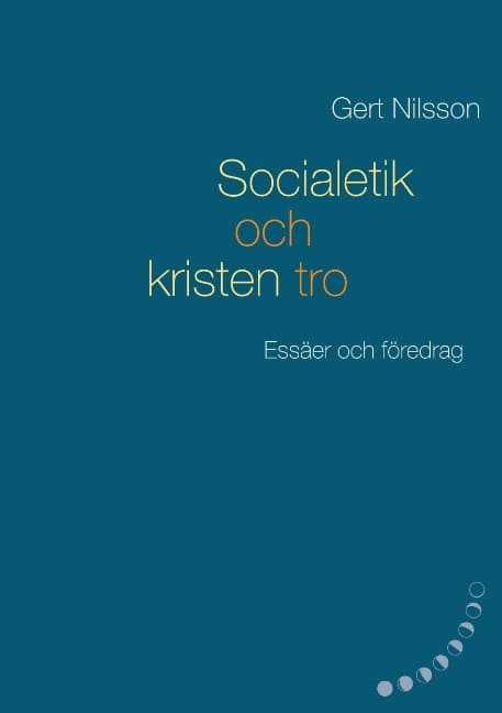 Nilsson, Gert | Socialetik och kristen tro : Essäer och föredrag