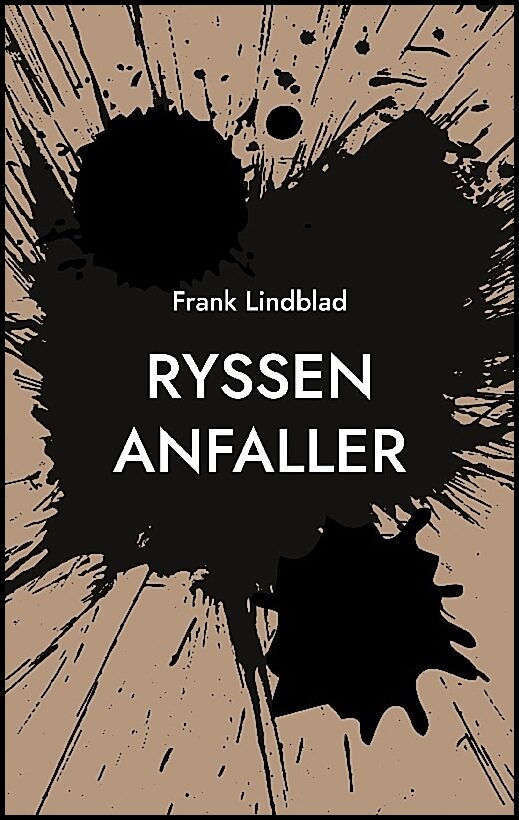 Lindblad, Frank | Ryssen anfaller : En tonårssoldats berättelse om slaget vid Stäket 1719