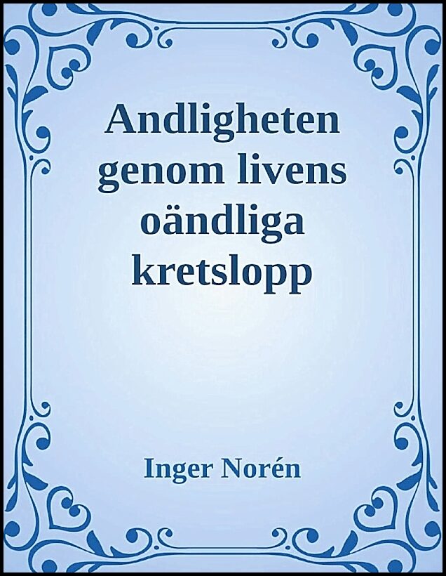 Norén, Inger | Andligheten genom livens oändliga kretslopp
