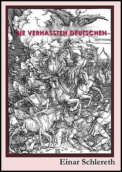 Schlereth, Einar | Die verhassten Deutschen