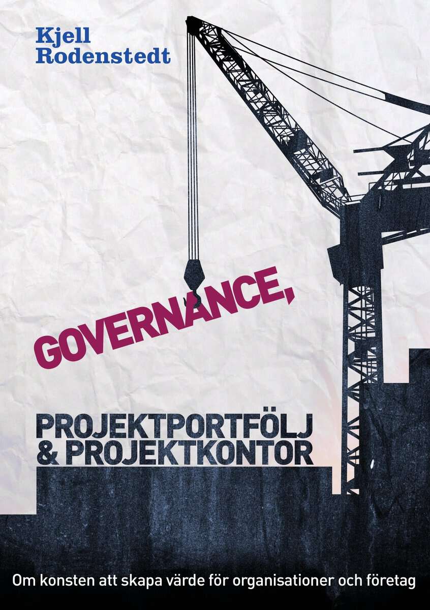 Rodenstedt, Kjell | Governance, projektportfölj och projektkontor