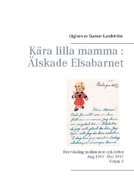 Kära lilla mamma : Brevväxling mellan mor och dotter 1945