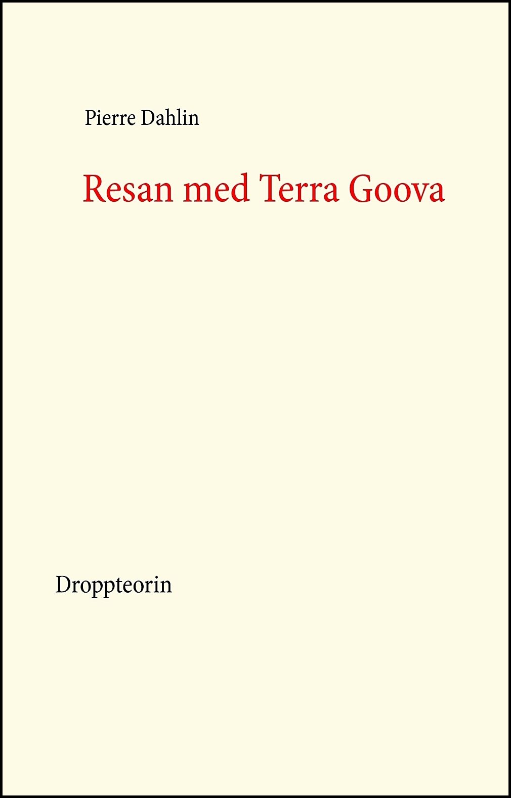 Dahlin, Pierre | Resan med Terra Goova