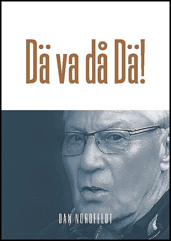 Nordfeldt, Dan | Dä va då Dä!