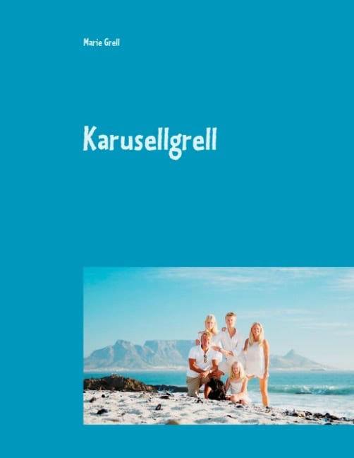 Grell, Marie | Familjen Grell goes Southafrican : Karusellgrell