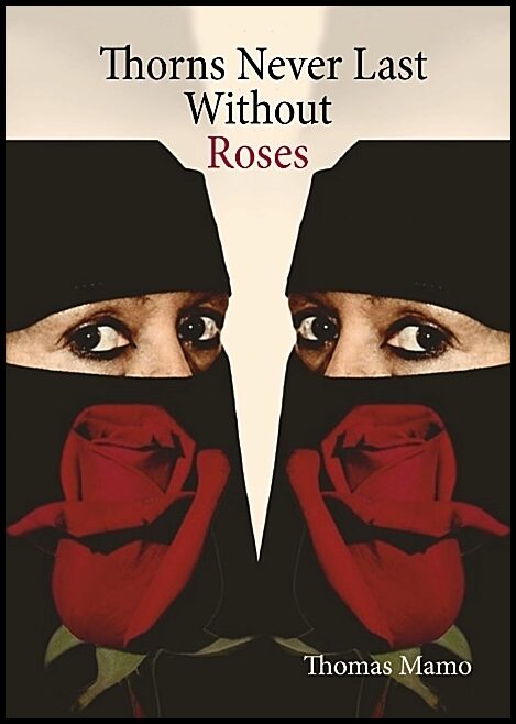 Mamo, Thomas | Thorns never last without roses