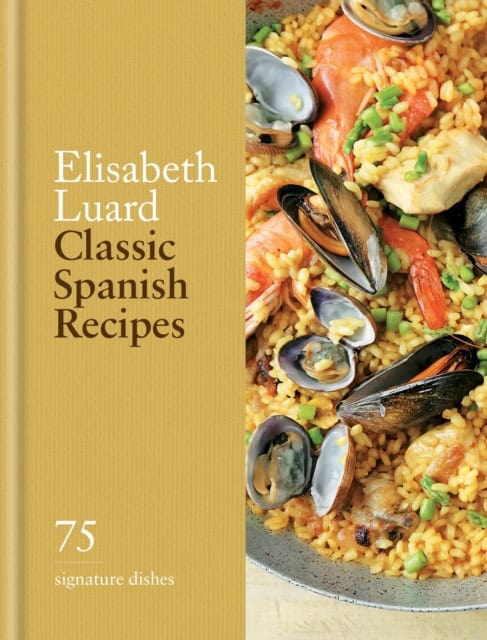 Luard, Elisabeth | Classic Spanish Recipes