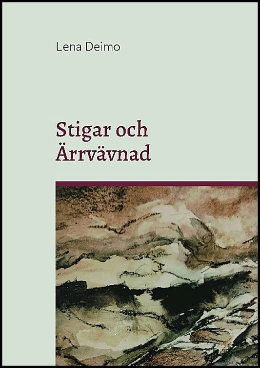 Deimo, Lena | Stigar och ärrvävnad : En resa genom släktleden i ord och bild