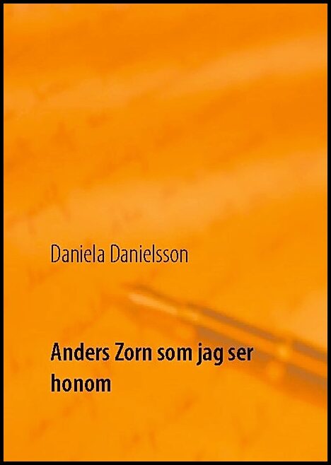 Danielsson, Daniela | Anders Zorn som jag ser honom