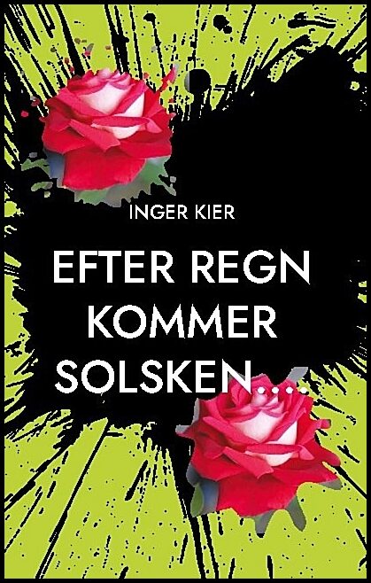 Kier, Inger | Efter regn kommer solsken...