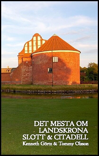 Görtz, Kenneth | Det mesta om Landskrona Slott & Citadell