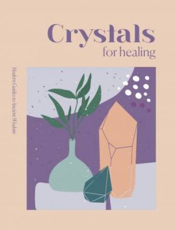 Herron books | Modern Guides to Ancient Wisdom : Crystals for Healing