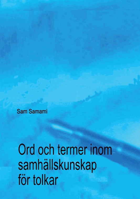 Samami, Sam | Ord och termer inom samhällskunskap för tolkar