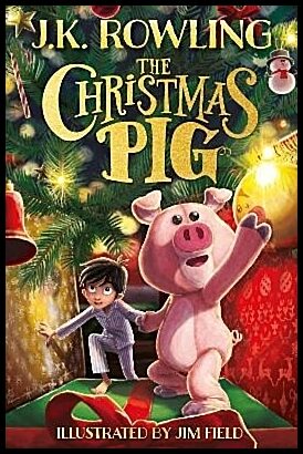 Rowling, J.K. | The Christmas Pig