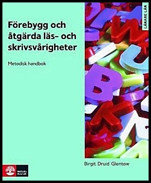 Druid Glentow, Birgit | Förebygg och åtgärda läs- och skrivsvårigheter : Metodisk handbok