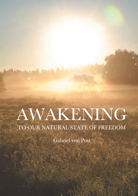 von Post, Gabriel | Awakening : To our natural state of freedom