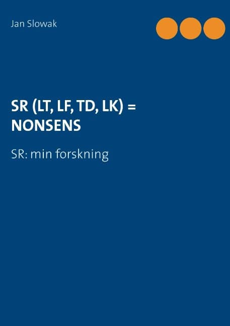 Slowak, Jan | SR (LT, LF, TD, LK) | NONSENS : SR: min forskning