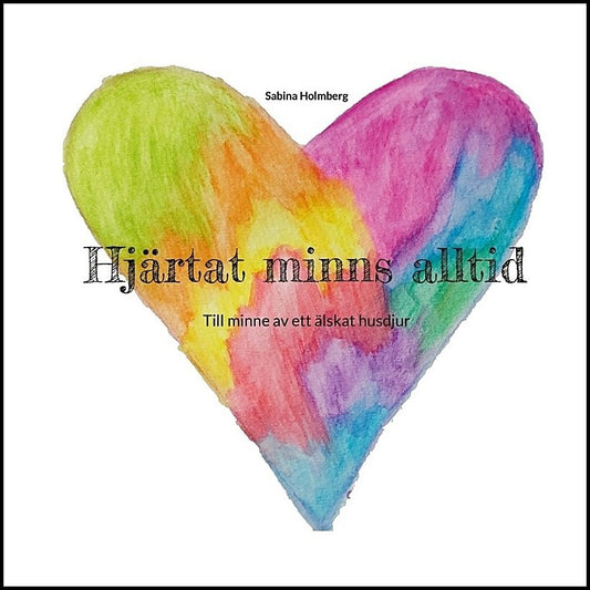 Holmberg, Sabina | Hjärtat minns alltid
