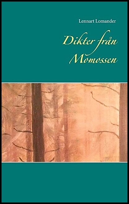 Lomander, Lennart | Dikter från Momossen