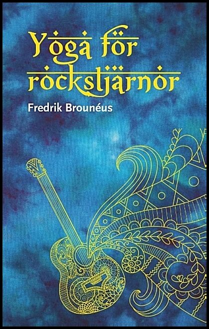 Brounéus, Fredrik | Yoga för rockstjärnor : Yoga för rockstjärnor