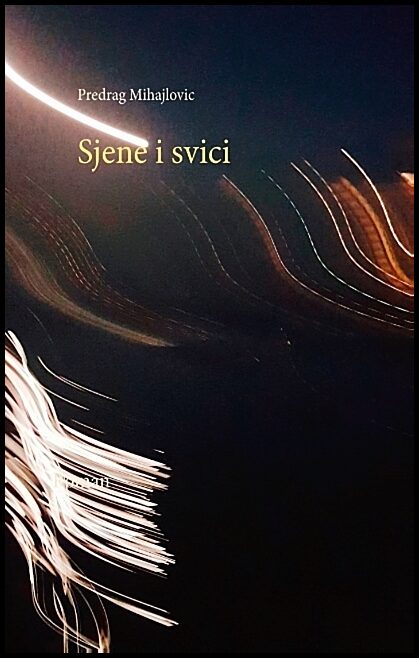 Mihajlovic, Predrag | Sjene i svici : Sjene i svici