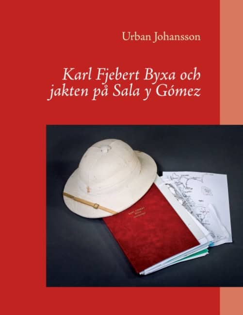 Johansson, Urban | Karl Fjebert Byxa och jakten på Sala y Gómez