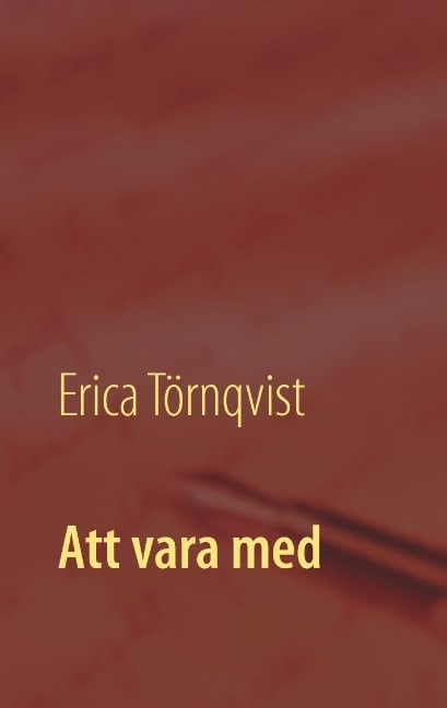 Törnqvist, Erica | Att vara med : Ett ödmjukt sätt att sticka ut