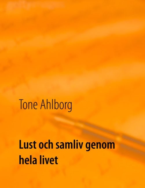 Ahlborg, Tone | Lust och samliv genom hela livet