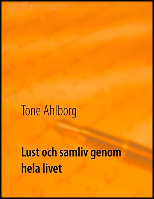 Ahlborg, Tone | Lust och samliv genom hela livet