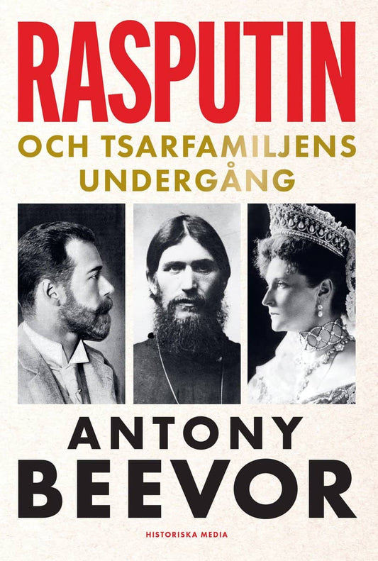 Beevor, Antony | Rasputin och tsarfamiljens undergång