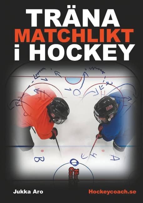 Aro, Jukka | Träna matchlikt i hockey