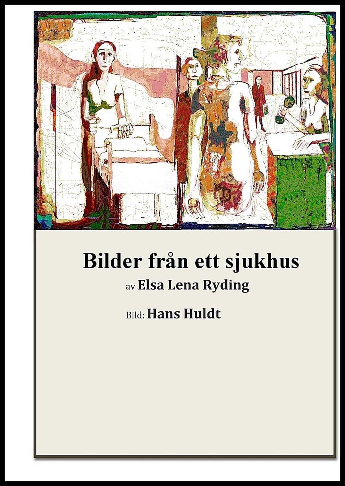 Ryding, Elsa Lena | Bilder från ett sjukhus