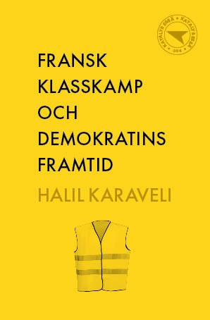 Karaveli, Halil | Fransk klasskamp och demokratins framtid