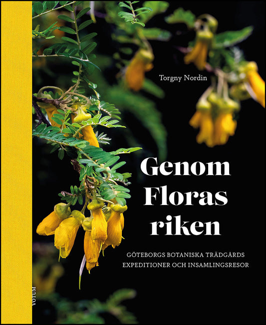 Nordin, Torgny | Genom Floras riken : Göteborgs botaniska trädgårds expeditioner och insamlingsresor
