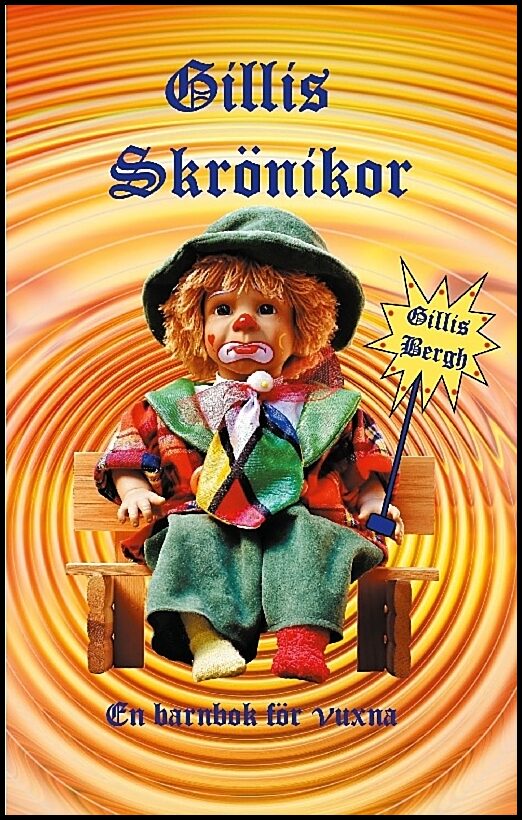 Bergh, Gillis | Gillis Skrönika : En barnbok för vuxna