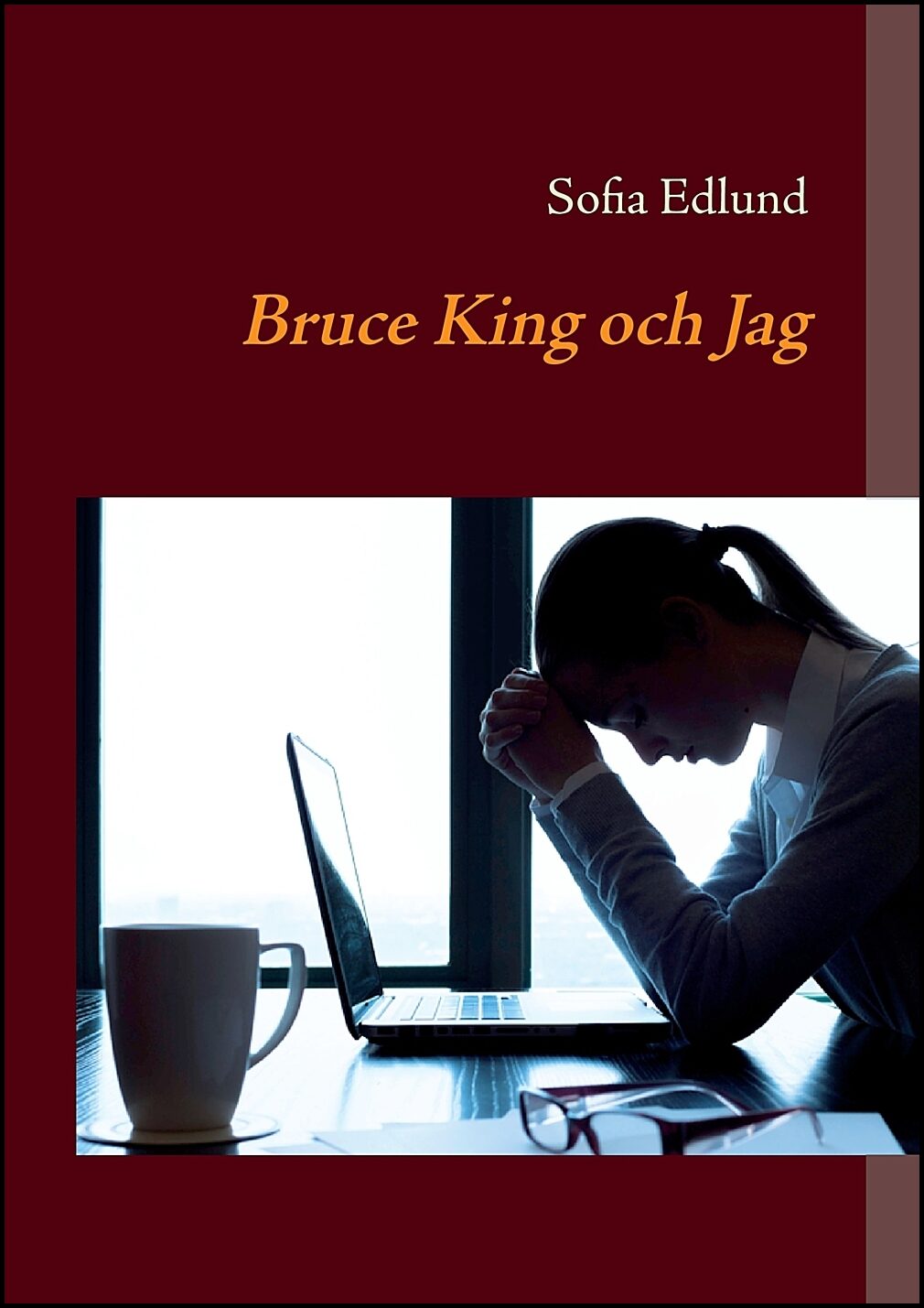 Edlund, Sofia | Bruce King och Jag