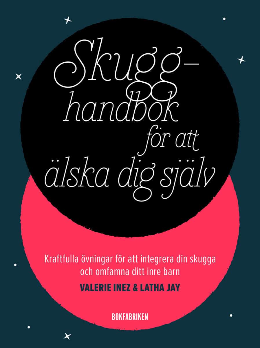 Inez, Valerie | Jay, Latha | Skugghandbok för att älska dig själv