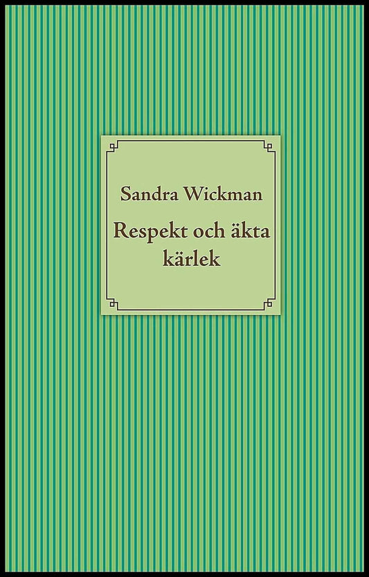 Wickman, Sandra | Respekt och äkta kärlek
