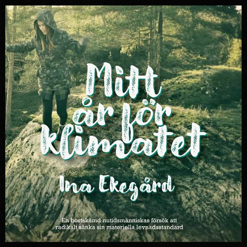 Ekegård, Ina | Mitt år för klimatet