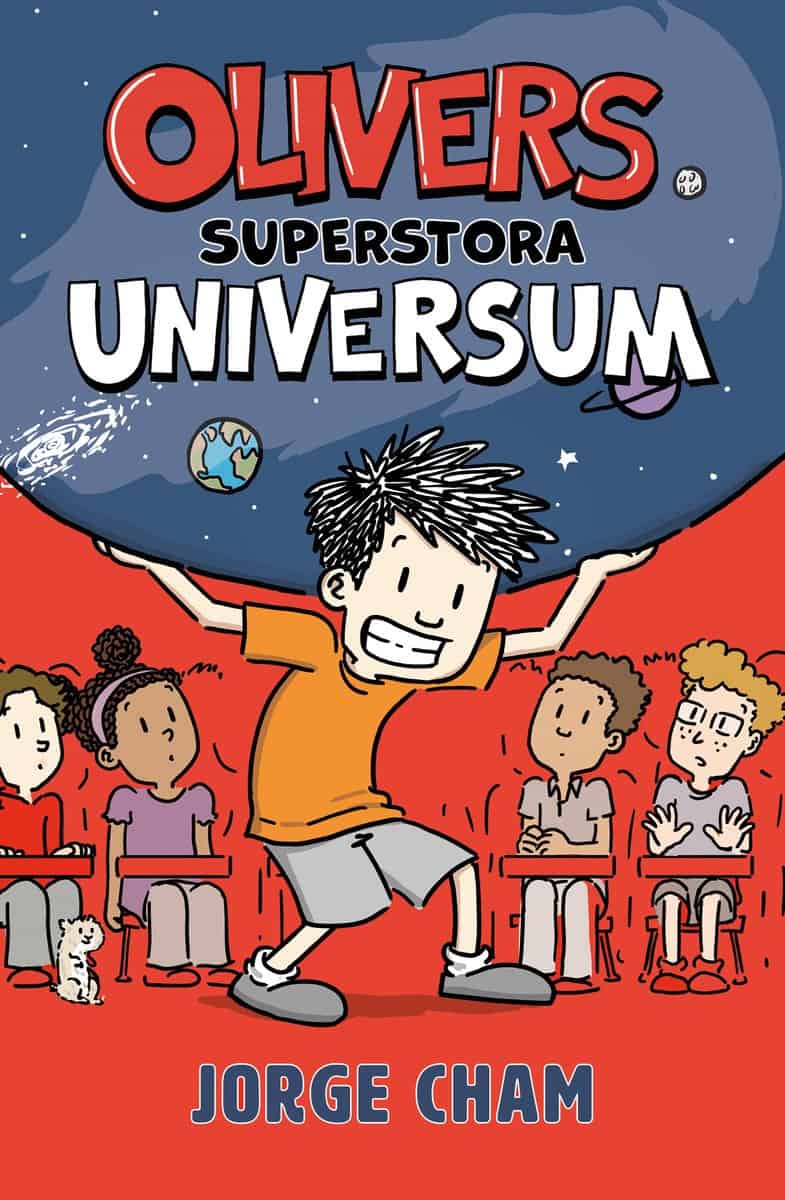 Cham, Jorge | Olivers superstora universum