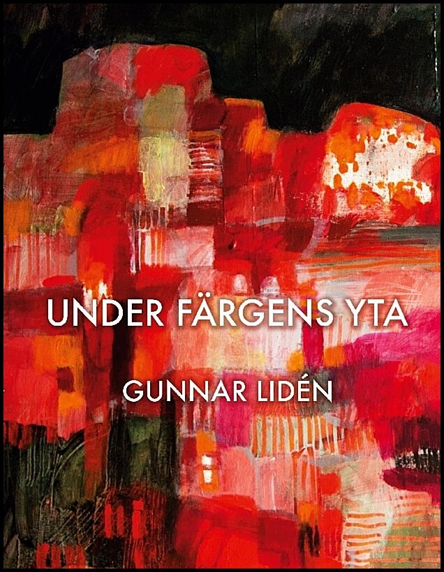 Lidén, Gunnar | Under färgens yta : Det transparenta språket