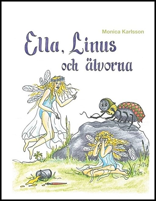 Karlsson, Monica | Ella, Linus och älvorna : Ella, Linus och älvorna