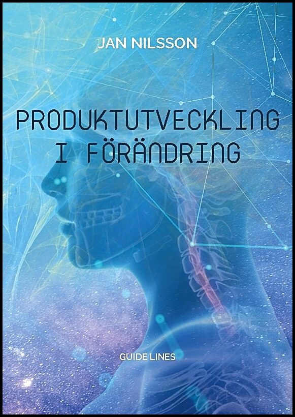 Nilsson, Jan | Produktutveckling i förändring : Guide lines